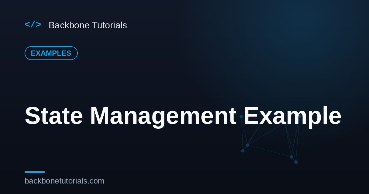 State Management Example — Runnable Code